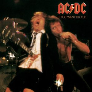 If You Want Blood You've Got It AC/DC