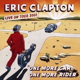 Eric Clapton One More Car, One More Rider