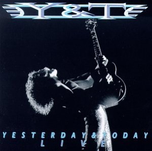 Y&T Yesterday & Today Live