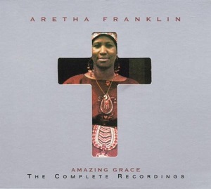 Aretha Franklin Amazing Grace Complete