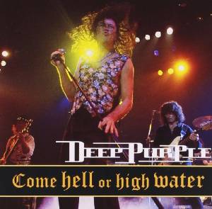 deep purple come hell or high water