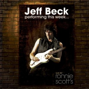 Jeff Beck Performing This Week Live At Ronnie Scott's