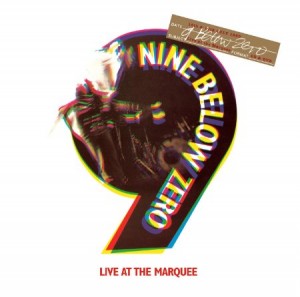 Nine Below Zero Live At The Marquee