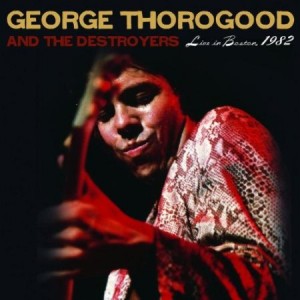 George Thorogood Live In Boston 1982
