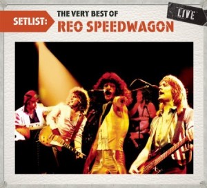 Setlist: The Very Best of Reo Speedwagon Live 