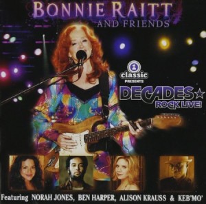 Bonnie Raitt And Friends Decades Rock Live