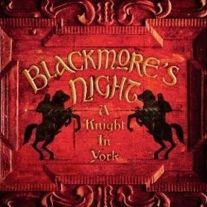 Blackmore's Night A Knight in York