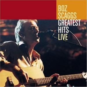 Boz Scaggs Greatest Hits Live