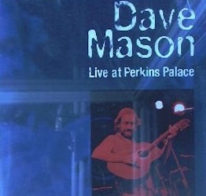 Dave Mason Live At Perkins Palace