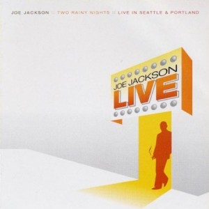 Joe Jackson Two Rainy Nights Live in Seattle & Portland
