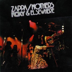 Frank Zappa & The Mothers Roxy & Elsewhere