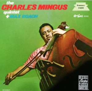 The Charles Mingus Quintet & Max Roach