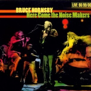 Bruce Hornsby Here Come The Noise Makers
