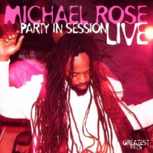 Michael Rose Party in Session Live