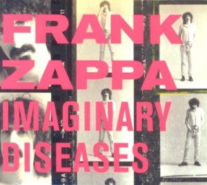 Frank Zappa Imaginary Diseases
