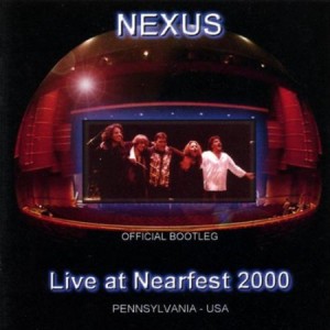 Nexus Live At Nearfest 2000
