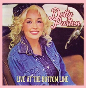 Dolly Parton Live At The Bottom Line