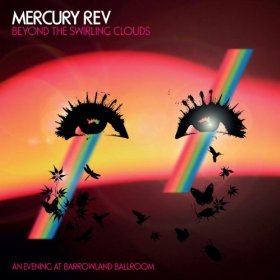 Mercury Rev Beyond The Swirling Clouds An Evening At Barrowland Ballroom