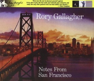 Rory Gallagher Notes From San Francisco