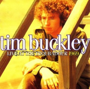 Tim Buckley Live At The Troubadour 1969