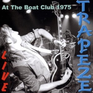 Trapeze Live At The Boat Club 1975