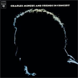 Charles Mingus and Friends in Concert