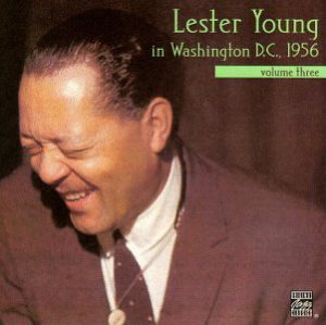 Lester Young In Washington DC 1956 Vol 3