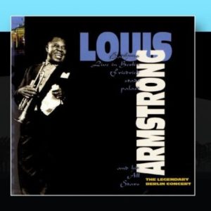 Louis Armstrong The Legendary Berlin Concert vol 1